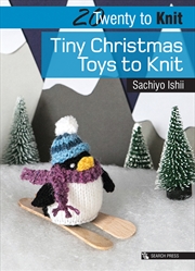 Buy Twenty To Knit: Tiny Christmas Toys To Knit