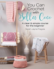 Buy You Can Crochet with Bella Coco