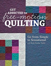 Buy Get Addicted to Free-Motion Quilting