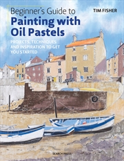 Buy Beginner's Guide to Painting with Oil Pastels