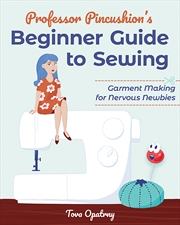 Buy Professor Pincushion's Beginner Guide to Sewing