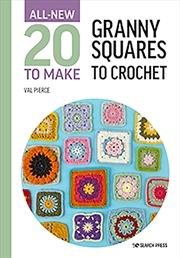 Buy All-New Twenty to Make: Granny Squares to Crochet