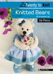 Buy Twenty To Make: Knitted Bears All Dressed Up