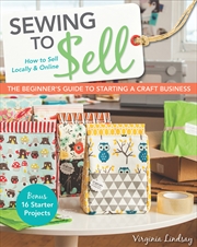 Buy Sewing to Sell - The Beginner's Guide to Starting a Craft Business