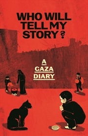 Buy Who Will Tell My Story? : A Gaza Diary
