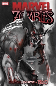 Buy Marvel Zombies: Black, White & Blood
