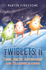 Buy Twiblets Ii - Their Arctic Adventures And Transformations