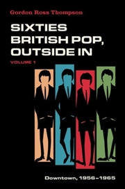 Buy Sixties British Pop, Outside In : Volume I: Downtown, 1956-1965