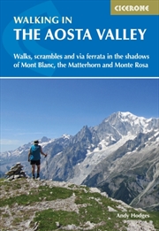Buy Walking In The Aosta Valley : Walks And Scrambles In The Shadows Of Mont Blanc, The Matterhorn And M