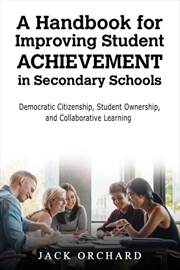 Buy A Handbook For Improving Student Achievement In Secondary Schools : Democratic Citizenship, Student