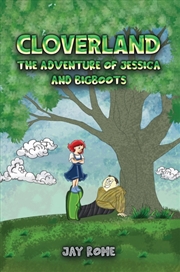 Buy Cloverland : The Adventure Of Jessica And Bigboots