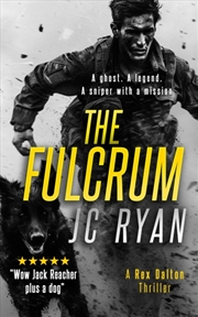 Buy The Fulcrum : A Rex Dalton Prequel: The Vigilante And His Dog—How It All Began