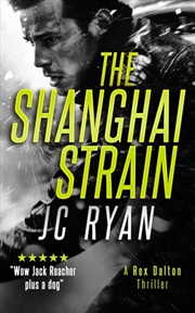 Buy The Shanghai Strain : A Rex Dalton Thriller
