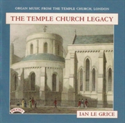 Buy The Temple Church Legacy / Organ Of The Temple Church. London