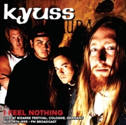 Buy I Feel Nothing: Live At Bizarre Festival. Cologne. Germany. Aug 19Th 1995 - Fm Broadcast
