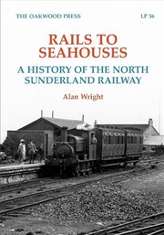 Buy Rails To Seahouses : A History Of The North Sunderland Railway