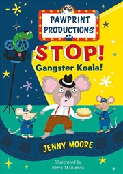 Buy Pawprint Productions: Stop! Gangster Koala!