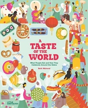 Buy A Taste Of The World (New Edition) : What People Eat And How They Celebrate Around The Globe