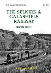 Buy The Selkirk & Galashiels Railway