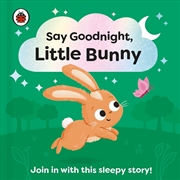 Buy Say Goodnight, Little Bunny