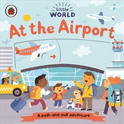 Buy Little World: At The Airport