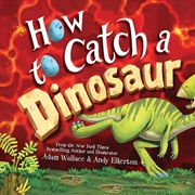 Buy How To Catch A Dinosaur