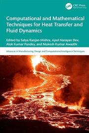 Buy Computational and Mathematical Techniques for Heat Transfer and Fluid Dynamics