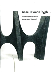 Buy Aase Texmon Rygh: Modernism Forever