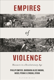 Buy Empires of Violence: Massacre in a Revolutionary Age