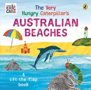 Buy The Very Hungry Caterpillar: Australian Beach A Lift-The-Flap Pop-Up Book