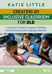 Buy Creating An Inclusive Classroom For Dld A Teacher's Toolkit To Support Children With Developmental L