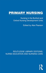 Buy Primary Nursing Nursing In The Burford And Oxford Nursing Development Units