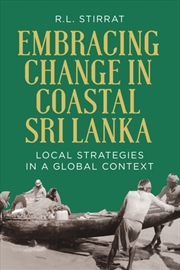 Buy Embracing Change In Costal Sri Lanka : Local Strategies In A Global Context