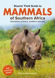 Buy Stuarts’ Field Guide Mammals Of Southern Africa (Including Angola, Zambia And Malawi)