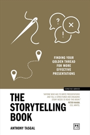 Buy The Storytelling Book : Finding Your Golden Thread For More Effective Presentations (10Th Anniversar