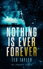 Buy Nothing Is Ever Forever : The Phoenix Series - Book 3