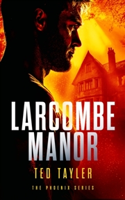 Buy Larcombe Manor : The Phoenix Series - Book 12