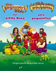 Buy The Beginner’S Bible For Little Ones (Bilingual) / La Biblia Para Principiantes Para Pequenitos (Bil
