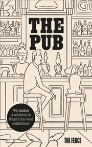 Buy The Pub : Wit, Wisdom & Weirdness On Britain’S Best-Loved Establishment