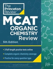 Buy Princeton Review Mcat Organic Chemistry Review, 5th Edition : Complete Orgo Content Prep + Practice