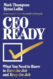 Buy Ceo Ready : What You Need To Know To Earn The Job--And Keep The Job