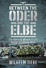 Buy Between The Oder And The Elbe : The Opening Moves In The Battle For Berlin, 1945