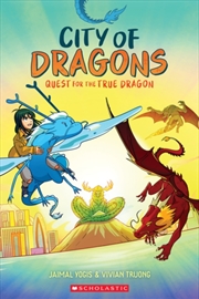Buy Quest For The True Dragon: A Graphic Novel (City Of Dragons #3)
