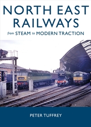 Buy North East Railways : From Steam To Modern Traction