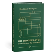 Buy This Classic Belongs To . . . : 80 Bookplates For Collections Big And Small