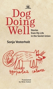 Buy Dog Doing Well : Stories From My Life In The Soviet Union