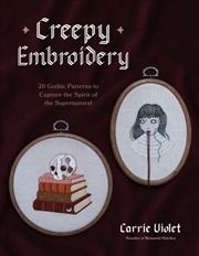 Buy Creepy Embroidery : 20 Gothic Patterns To Capture The Spirit Of The Supernatural