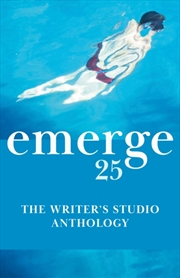 Buy Emerge 25 : The Writer's Studio Anthology