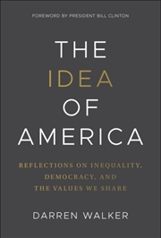 Buy The Idea Of America : Reflections On Inequality, Democracy, And The Values We Share