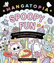 Buy Mangatopia Spoopy Fun : A Cute And Creepy Colouring Book Of Anime And Manga